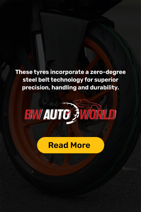 BW auto world- tyres incorporate a zero degree steel belt technology for superior precision, handling and durability